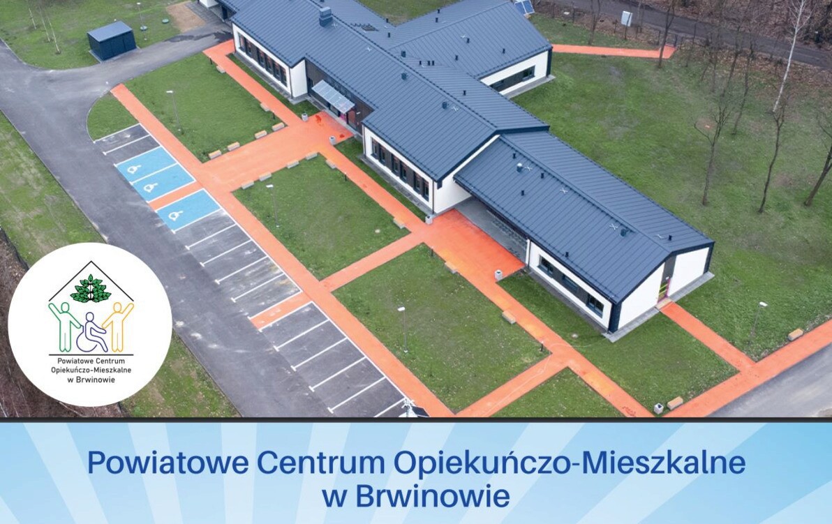 ZAPRASZAAMY DO POWIATOWEGO CENTRUM OPIEKUŃCZO-MIESZKALNEGO W BRWINOWIE